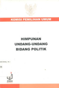 Image of Himpunan undang-undang bidang politik/ Komisi Pemilihan Umum