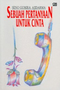 Image of Sebuah pertanyaan untuk cinta/ Seno Gumira Ajidarma