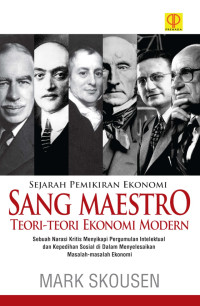 Image of Sang maestro Teori-Teori Ekonomi Modern Sejarah Pemikiran Ekonomi/Mark Skousen