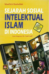 Image of Sejarah sosial intelektual islam di Indonesia/Moeflich Hasibullah