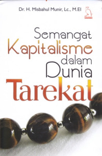Image of Semangat kapitalisme dalam dunia tarekat/ Misbahul Munir