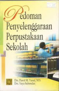 Image of Pedoman penyelenggaraan perpustakaan sekolah/ Yaya Suhendar
