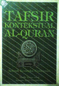 Image of Tafsir kontekstual Al-Quran: sebuah kerangka konseptual/ Taufik Adnan Amal;Syamsu Rizal Panggabean