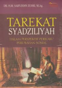 Image of Tarekat syadziliyah:dalam perspektif perilaku perubahan sosial / Saifuddin Zuhri