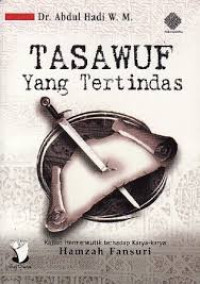 Image of Tasawuf yang tertindas:kajian hermeneutik terhadap karya-karya Hamzah Fansuri / Abdul Hadi