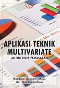 Image of Aplikasi teknik multivariate untuk riset pemasaran/Hardius Usman;Nurdin Sobari