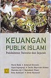Image of Keuangan publik islam pendekatan teoritis dan sejarah/Nurul Huda;Achmad Aliyadin Dkk