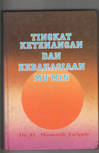Image of Tingkat ketenangan dan kebahagiaan mukmin:Tasawuf dan taqarrub / Hamzah Yaqub