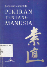 Image of Pikiran Tentang Manusia = Thoughts on Man / Oleh:Konosuke Matsushita