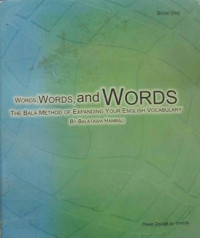 Image of Wordswords and word:the bala method of expanding your english vocabulary / Balatawa Hambali