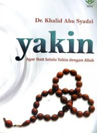 Image of Yakin agar hati selalu yakin dengan Allah / Khalid Abu Syadzi